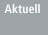 aktuell