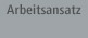 arbeitsansatz